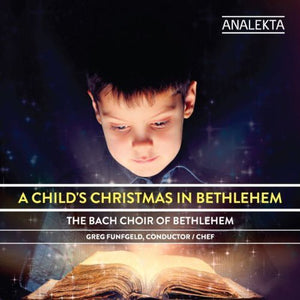 BETHLEHEM BACH CHOIR^BACH CHOIR OF BETHLEHEM | CHILDS CHRISTMAS IN BETHLEHEM
