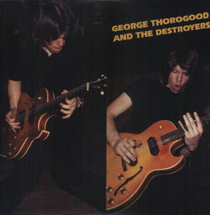 GEORGE THOROGOOD^GEORGE THOROGOOD & DESTROYERS | GEORGE THOROGOOD & DESTROYERS