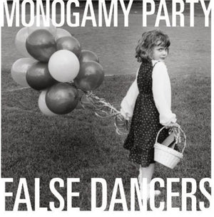MONOGAMY PARTY | FALSE DANCERS