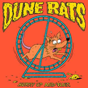 DUNE RATS | HURRY UP AND WAIT
