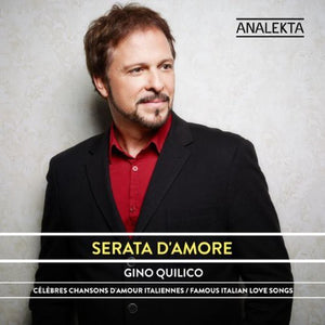 GINO QUILICO^GINO QUILICO WITH ENSEMBLE TRIOSPHERE | SERATA D'AMORE: FAMOUS ITALIAN LOVE SONGS