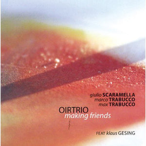 OIRTRIO | MAKING FRIENDS
