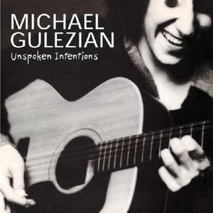 MICHAEL GULEZIAN | UNSPOKEN INTENTIONS