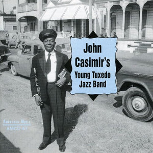 JOHN CASIMIR | JOHN CASIMIR'S YOUNG TUXEDO JAZZ BAND