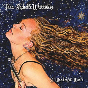 TARA RACHELLE WHITTAKER | S WONDERFUL WORLD