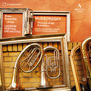 LUCERNE FESTIVAL ORCHESTRA BRASS ENSEMBLE^MODEST MUSSORGSKY | PICTURES AT AN EXHIBITION / NIGHT ON BALD MOUNTAIN