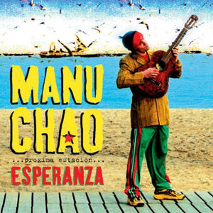 MANU CHAO | PROXIMA ESTACION: ESPERENZA