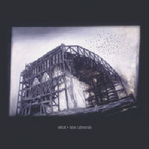 ELLIOTT | FALSE CATHEDRALS