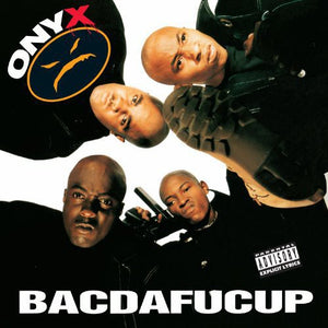 ONYX | BACDAFUCUP