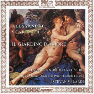 ESTEVAN VELARDI^A. SCARLATTI | IL GIARDINO D'AMORE / SU LE SPONDE DEL TEBRO