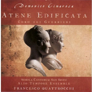FRANCESCO QUATTROCCHI^D. CIMAROSA | ATENE EDIFICATA CANTATA A QUATTRO VOCI