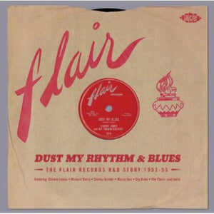 VARIOUS ARTISTS | DUST MY RHYTHM & BLUES: FLAIR R&B STORY / VARIOUS