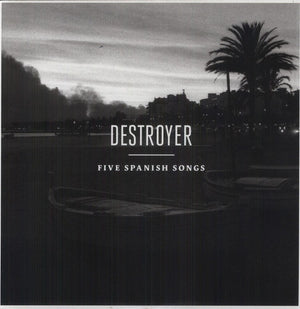 DESTROYER | FIVE SPANISH SONGS