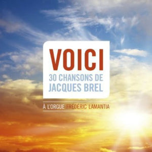 FR D RIC LAMANTIA | VOICI: 30 SONGS OF JACQUES BREL