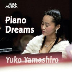 YUKO YAMASHIRO | PIANO DREAMS