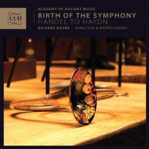RICHARD EGARR | BIRTH OF THE SYMPHONY: HANDEL TO HAYDN