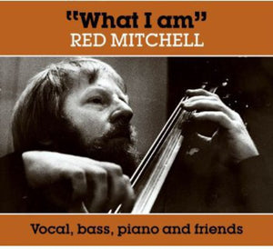 RED MITCHELL | WHAT I AM
