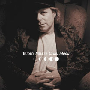 BUDDY MILLER | CRUEL MOON