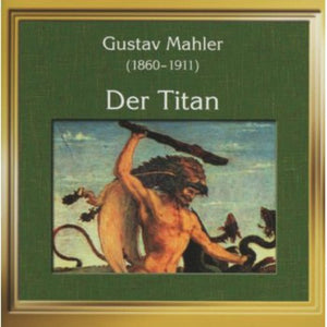 GUSTAV MAHLER | DER TITAN