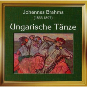 JOHANNES BRAHMS | HUNGARIAN DANCES