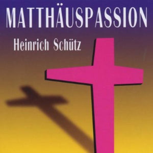 STUTTGART STATE OPERA CHORUS^HEINRICH SCHUTZ | MATTHAUSPASSION