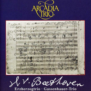 LUDWIG VAN BEETHOVEN^ARCADIA TRIO | PIANO TRIOS NOS 4 & 7