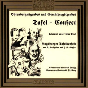 CONSORTIUM CANTICUM, LEIPZIG^VALENTIN RATHGEBER | AUGSBURG TAFELKONFEK SING RATHGEBER