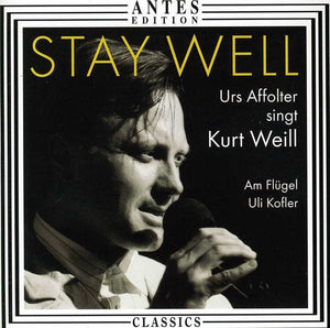 URS AFFOLTER^KURT WEILL | STAY WELL: 17 SONGS BY KURT WEILL