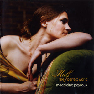 MADELEINE PEYROUX | HALF THE PERFECT WORLD