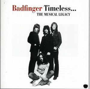 BADFINGER | TIMELESS - THE MUSICAL LEGACY