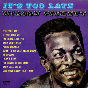 WILSON PICKETT | ITS TOO LATE - USA