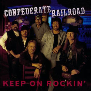 CONFEDERATE RAILROAD | KEEP ON ROCKIN