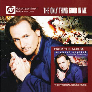 MICHAEL ENGLISH | ONLY THING GOOD IN MY