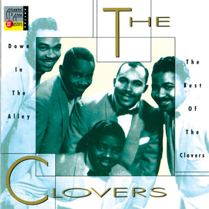 THE CLOVERS | DOWN IN THE ALLEY: BEST OF THE CLOVERS