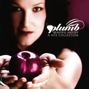 PLUMB | BEAUTIFUL HISTORY: A HITS COLLECTION