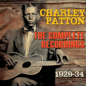 CHARLEY PATTON | COMPLETE RECORDINGS 1929-34