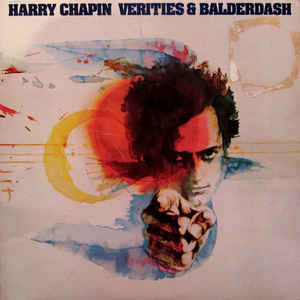 HARRY CHAPIN | VERITIES AND BALDERDASH
