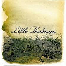 LITTLE BUSHMAN | ONUS OF SAND