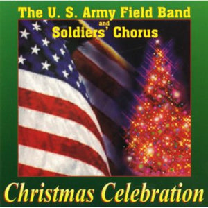 U.S. ARMY FIELD BAND & SOLDIERS CHORUS^U.S. AIR FORCE SYM ORCHESTRA | CHRISTMAS CELEBRATION