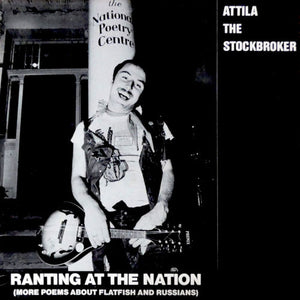 ATTILA THE STOCKBROKER | RANTING AT THE NATION