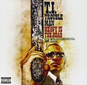 T.I. | TROUBLE MAN: HEAVY IS THE HEAD (BEST BUY)