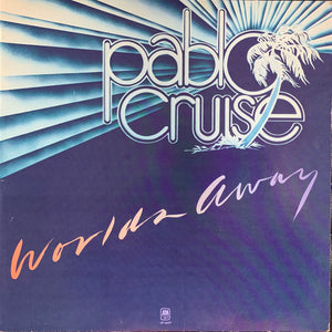 PABLO CRUISE | WORLDS AWAY - US