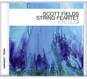 SCOTT FIELDS STRING QUARTET^SCOTT FIELDS | KINTSUGI