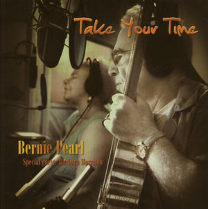 BERNIE PEARL | TAKE YOUR TIME