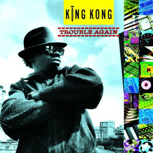 KING KONG | TROUBLE AGAIN