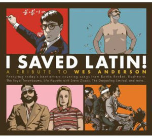 VARIOUS ARTISTS | I SAVED LATIN: TRIBUTE TO WES ANDERSON / VARIOUS