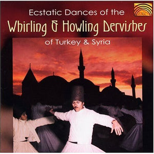 VARIOUS ARTISTS | ECSTATIC DANCES OF WHIRLING & HOWLING DERVISHES