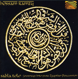 HOSSAM RAMZY | SABLA TOLO: JOURNEYS INTO PURE EGYPTIAN PERCUSION