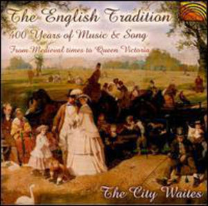 CITY WAITES | ENGLISH TRADITION 400 YEARS OF MUSIC & SONG