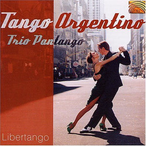 TRIO PANTANGO | TANGO ARGENTINO: LIBERTANGO